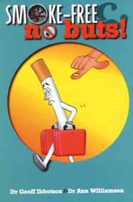 Smoke-Free And No Buts! by Geoff Ibbotson, Ann Williamson, 9781899836208
