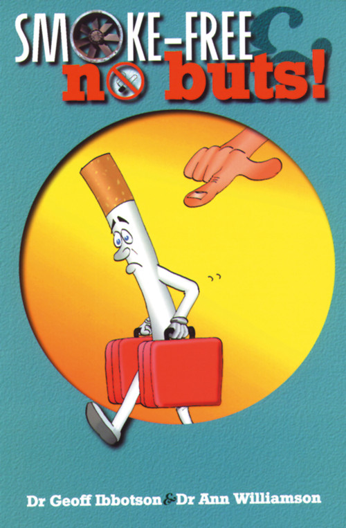 Smoke-Free And No Buts! by Geoff Ibbotson, Ann Williamson, 9781899836208