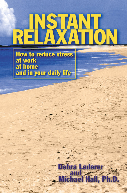 Instant Relaxation (How to Reduce Stress at Work, at Home and in Your Daily Life) by L Michael Hall, 9781899836369