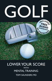 Golf (Lower Your Score with Mental Training) by Tom Saunders, 9781904424536