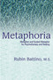 Metaphoria (Metaphor and Guided Imagery for Psychotherapy and Healing) by Rubin Battino, 9781904424925