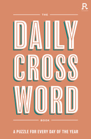 The Daily Crossword Book (A Puzzle for Every Day of the Year) by Richardson Puzzles & Games, 9781913602536