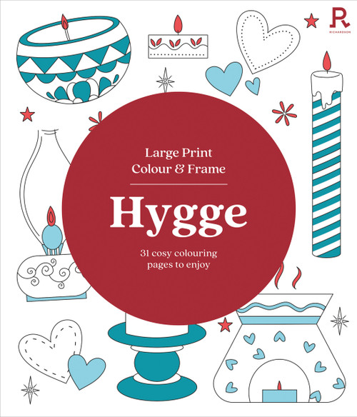 Large Print Colour & Frame - Hygge (31 Cosy Colouring Pages to Enjoy) by Richardson Puzzles & Games, 9781913602567
