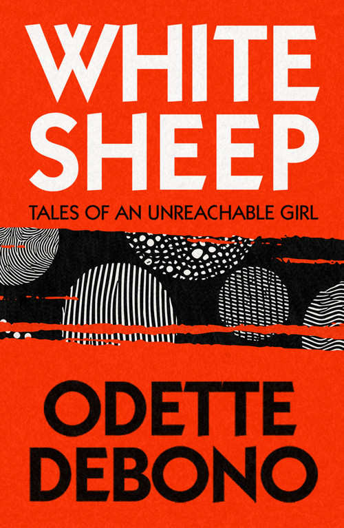 White Sheep (Tales of an Unreachable Girl) by Odette Debono, 9781913830564