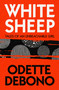 White Sheep (Tales of an Unreachable Girl) by Odette Debono, 9781913830564