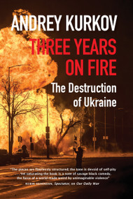 Three Years on Fire by Andrey Kurkov, 9781917764117