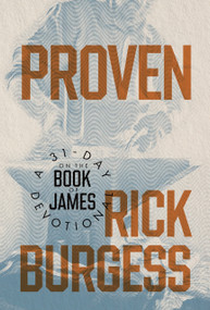Proven (A 31-Day Devotional on the Book of James) by Rick Burgess, 9781970539028