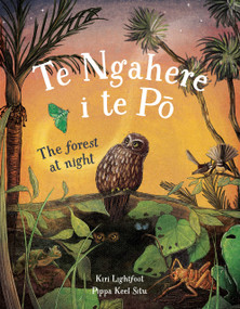 Te Ngahere i te Po (The Forest at Night) by Kiri Lightfoot, Pippa Keel, 9781991142177