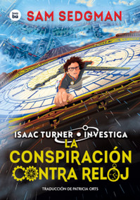 La conspiración contra reloj / The Clockwork Conspiracy (Spanish Edition) by Sam Sedgman, 9788410860056