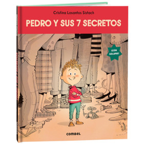 Pedro y sus 7 secretros / Pedro and His 7 Secrets (Spanish Edition) by Cristina Losantos, 9788411582599