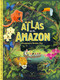 Atlas of the Amazon by Lizzy Kanashiro, Ricardo Guerrero, Melissa Siles, 9798218860059