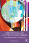 Beyond Human Capitalist Education (From Capitalocentrism to Carecentrism) by Kathleen Lynch, 9781032729909