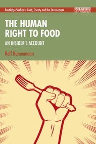 The Human Right to Food (An Insider's Account) by Rolf Künnemann, 9781041128175
