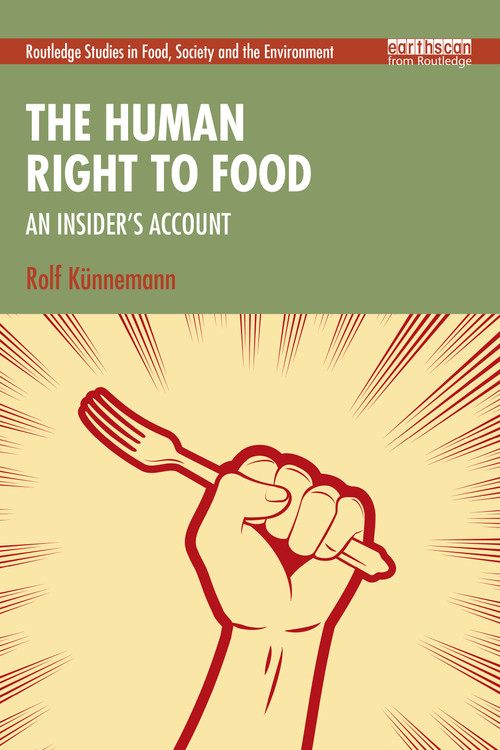 The Human Right to Food (An Insider's Account) by Rolf Künnemann, 9781041128175