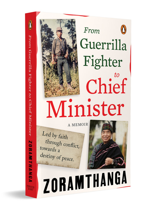From Guerrilla Fighter to Chief Minister (A Memoir) by Zoramthanga Zoramthanga, 9780143479246