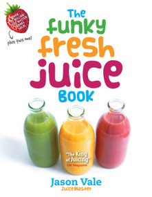 The Funky Fresh Juice Book by Jason Vale, 9780954766412