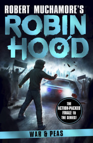 Robin Hood 10: War and Peas by Robert Muchamore, 9781471415210