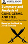 Summary and Analysis of Guns, Germs, and Steel: The Fates of Human Societies (Based on the Book by Jared Diamond) by Worth Books, 9781504046572