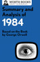 Summary and Analysis of 1984 (Based on the Book by George Orwell) by Worth Books, 9781504046800