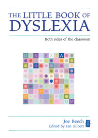 The Little Book of Dyslexia (Both Sides of the Classroom) by Joe Beech, Ian Gilbert, 9781781350102