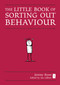 Sorting Out Behaviour (A Head Teacher's Guide) by Ian Gilbert, Jeremy Rowe, 9781781350119