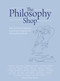 The Philosophy Foundation (The Philosophy Shop (Hardback)- Ideas, activities and questions to get people, young and old, thinking philosophically) by Peter Worley, 9781781350492