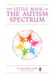The Little Book of The Autism Spectrum by Ian Gilbert, Dr Samantha Todd, 9781781350898