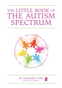 The Little Book of The Autism Spectrum by Ian Gilbert, Dr Samantha Todd, 9781781350898