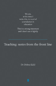 Teaching by Ian Gilbert, Debra Kidd, 9781781351314
