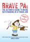 Brave PAs (The ultimate guide to being outstanding in a tough job) by Angela Garry, 9781781352212