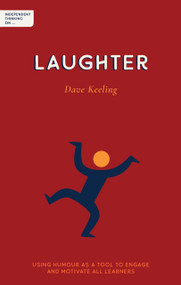 Independent Thinking on Laughter (Using humour as a tool to engage and motivate all learners) by Dave Keeling, 9781781353417
