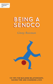 Independent Thinking on Being a SENDCO (113 tips for building relationships, saving time and changing lives) by Ginny Bootman, 9781781354247