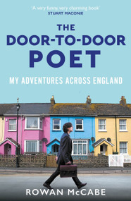 The Door to Door Poet (My Adventures Across England) by Rowan McCabe, 9781785634543