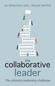 The Collaborative Leader (The ultimate leadership challenge) by Ian McDermott, L Michael Hall, 9781785830099