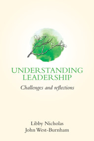 Understanding Leadership (Challenges and Reflections) by Libby Nicholas, John West-Burnham, 9781785830266