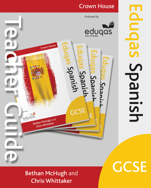Eduqas GCSE Spanish Teacher Guide by Bethan McHugh, Chris Whittaker, 9781785830969