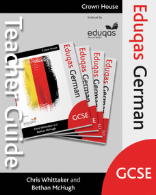 Eduqas GCSE German Teacher Guide by Chris Whittaker, Bethan McHugh, 9781785830976