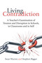 Living Contradiction (A teacher's examination of tension and disruption in schools,in classrooms and in self) by Sean Warren, 9781785831775