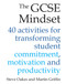 The GCSE Mindset (40 activities for transforming commitment, motivation and productivity) by Steve Oakes, Martin Griffin, 9781785831843