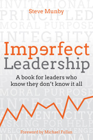Imperfect Leadership (A book for leaders who know they don't know it all) by Michael Fullan, Steve Munby, 9781785834110