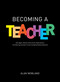 Becoming a Teacher (The legal, ethical and moral implications of entering society's most fundamental profession) by Alan Newland, 9781785835681