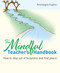 The Mindful Teacher's Handbook (How to step out of busyness and find peace) by Kamalagita Hughes, 9781785836428