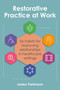 Restorative Practice at Work (Six habits for improving relationships in healthcare settings) by Lesley Parkinson, 9781785836893