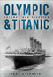 Olympic & Titanic (Triumph and Disaster) by Mark Chirnside, 9781803996738