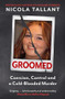 Groomed (Coercion, Control and a Cold-blooded Murder) by Nicola Tallant, 9781804442081