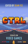CTRL: Essays on Video Games by Dean Fee, 9781843519768