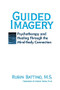 Guided Imagery (Psychotherapy and Healing Through the Mind Body Connection) by Rubin Battino, 9781845900380