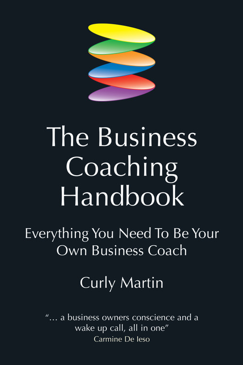 The Business Coaching Handbook (Everything You Need to Be Your Own Business Coach) by Curly Martin, 9781845900601