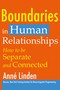 Boundaries in Human Relationships (How to be separate and connected) by Anne Linden, 9781845900762