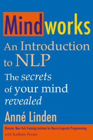 Mindworks (An Introduction to NLP) by Anne Linden, Kathrin Perutz, 9781845900861